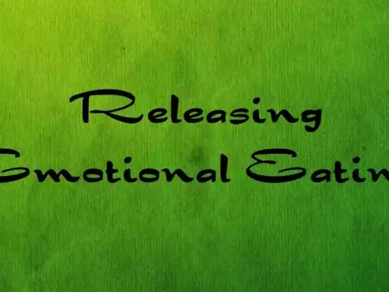 Releasing Emotional Eating