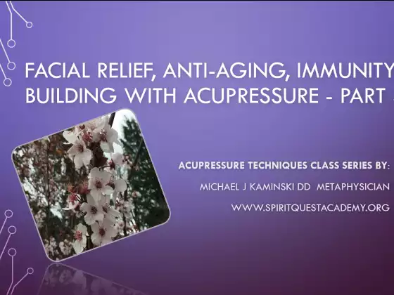 Facial Relief, Anti-Aging, Immunity Building with Acupressure - Part 3
